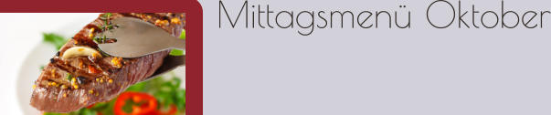 Mittagsmenü Oktober